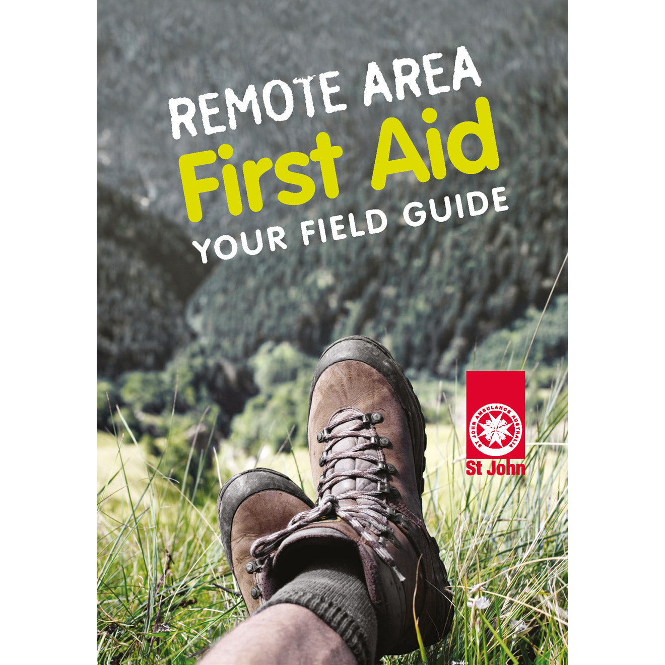 ST JOHN Remote Area Field First Aid Guide Emergency Medical Manual #3806